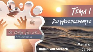 Jou Wedergeboorte (Erediens 1 Maart 2022)