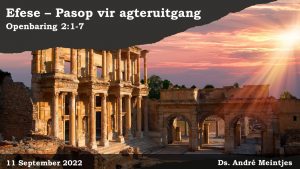 Efese - Pasop vir agteruitgang (Erediens 11 September 2022)
