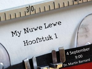 My Nuwe Lewe (Erediens 04 Sep 2022)