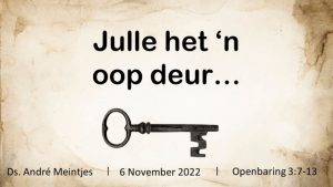 Julle het 'n oop deur... (Erediens 6 November 2022)