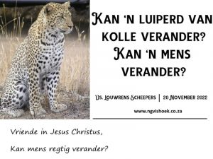Kan 'n luiperd sy kolle verander?  Kan 'n mens verander? (Erediens 20 November 2022)