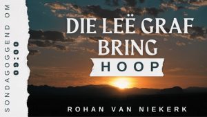 Die leë graf bring hoop (Opstandingsdiens 9 April 2023)