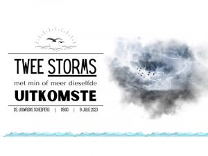 Twee storms met min of meer dieselfde uitkomste (Erediens 9 Julie 2023)