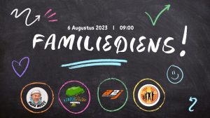 Familiediens 6 Augustus 2023