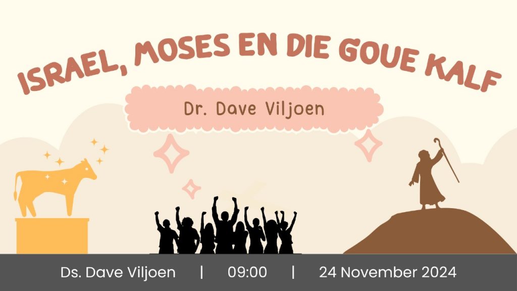Israel, Moses en die Goue Kalf (Erediens 24 Nov 2024)