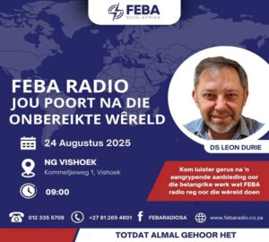 FEBA-Radio jou poort na die onbereikte wêreld (Erediens 24 Aug 2025)