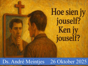 Hoe sien jy jouself? Ken jy jouself?