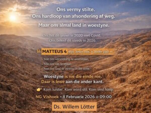 Woestyne is nie die einde nie (Erediens 8 Feb 2026)
