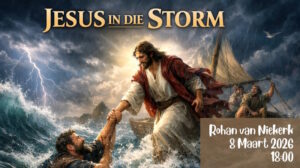 Jesus in die storm (Erediens 8 Maart 2026)