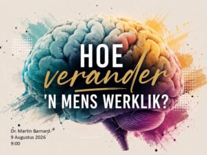 Hoe verander 'n mens werklik? (Erediens 9 Aug 2026)