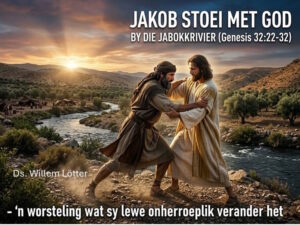 Jakob stoei met God (Erediens 2 Augustus 2026)