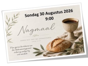 Doen dit tot My gedagtenis (Erediens 30 Augustus 2026)