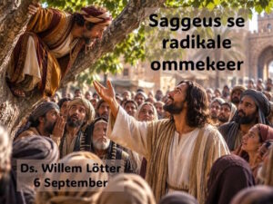 Saggeus se radikale ommekeer (Erediens 6 Sep 2026)